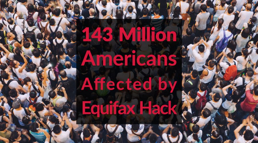 143 million americans affected by equifax hack